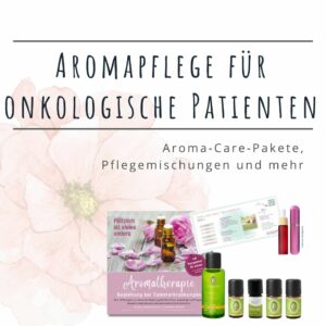 Aromapflege für onkologische Patienten